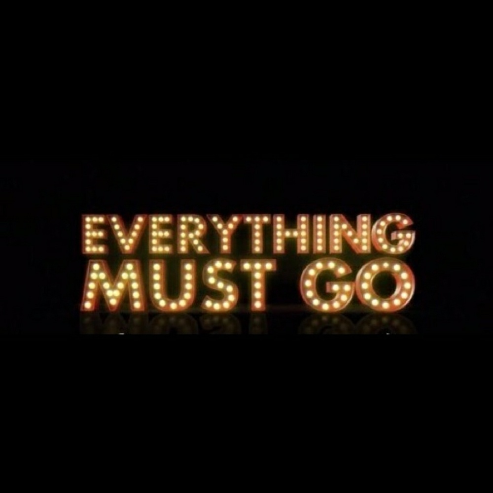 Everything needs to go!